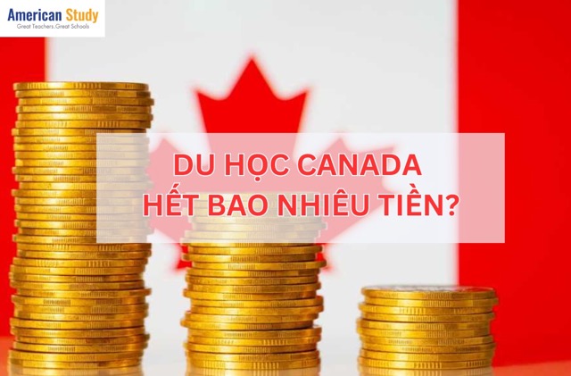 Du học Canada tự túc hết bao nhiêu tiền?