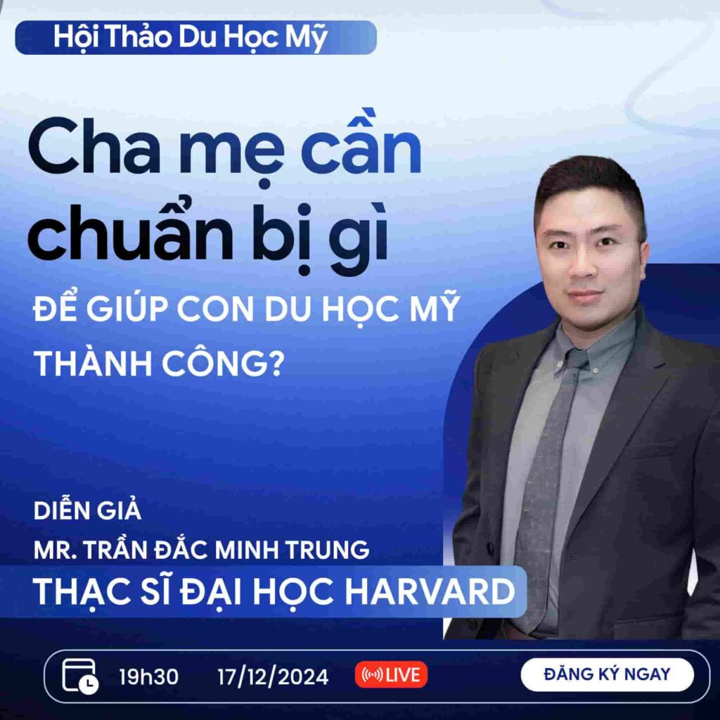 Webinar Tháng 12 Cha mẹ cần chuẩn bị gì để giúp con du học Mỹ thành công?