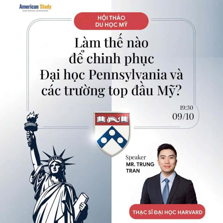 Hội Thảo Du Học Mỹ Đặc Biệt: Chiến Lược Trúng Tuyển Đại Học Pennsylvania Và Các Đại Học Top Đầu Mỹ