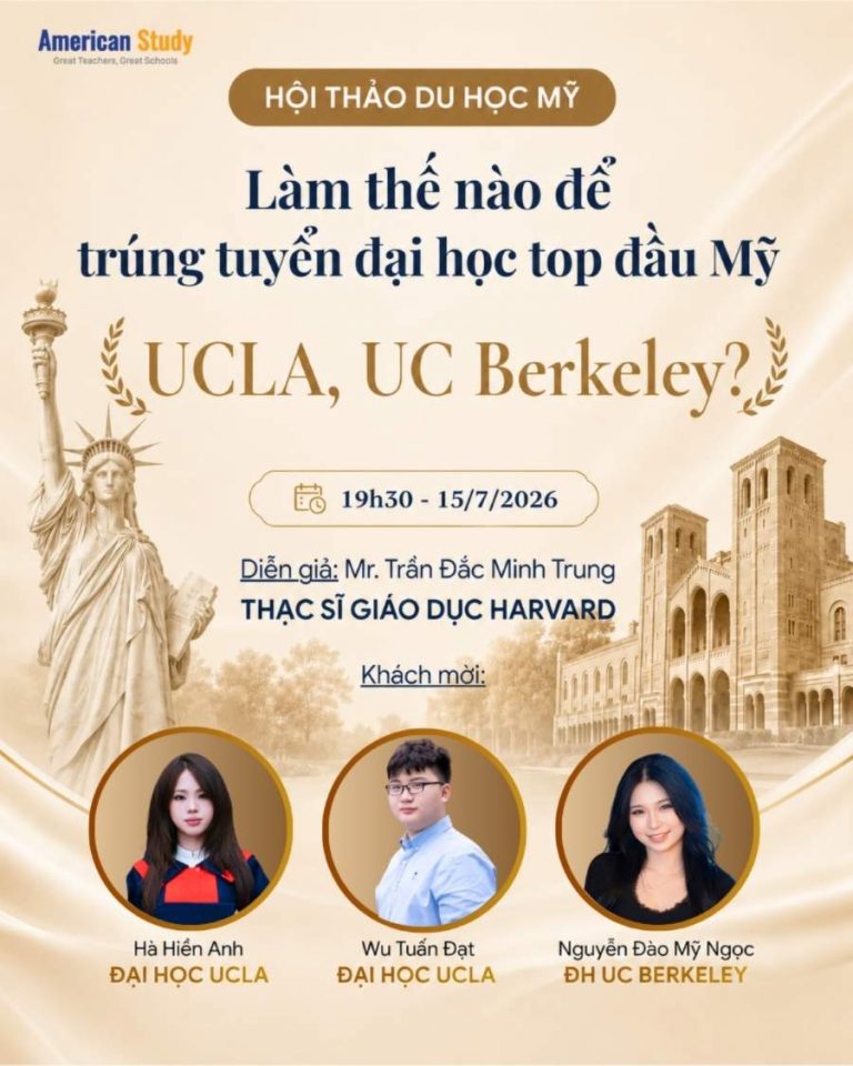 Hội Thảo Du Học Mỹ: Chiến Lược Xây Dựng Hồ Sơ Chinh Phục Đại Học Top Đầu Mỹ UCLA, UC Berkeley,...