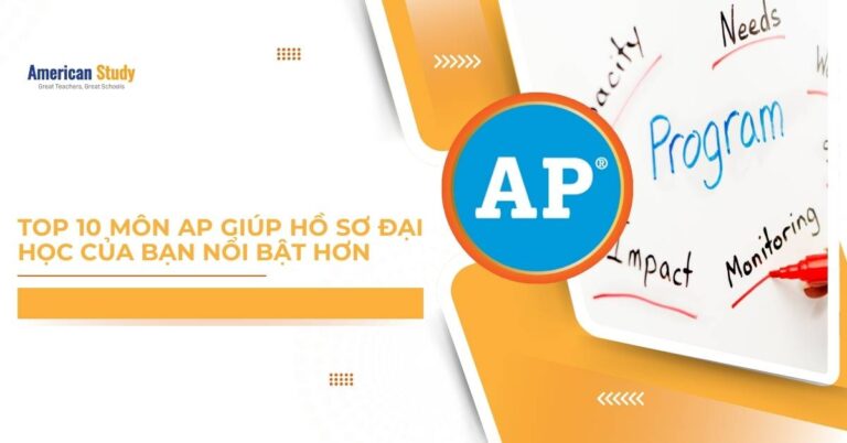 Top 10 Môn AP Giúp Hồ Sơ Đại Học Của Học Sinh Nổi Bật Hơn