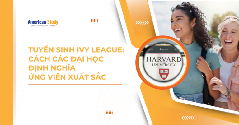 Tuyển Sinh Ivy League: Cách Các Trường Đại Học Định Nghĩa Ứng Viên Xuất Sắc