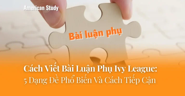 Bí Quyết Viết Bài Luận Phụ Ivy League: 5 Dạng Đề Phổ Biến Nhất Và Cách Tiếp Cận