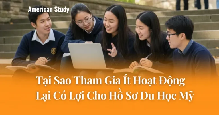 Tại sao tham gia ít hoạt động lại có lợi cho hồ sơ du học Mỹ