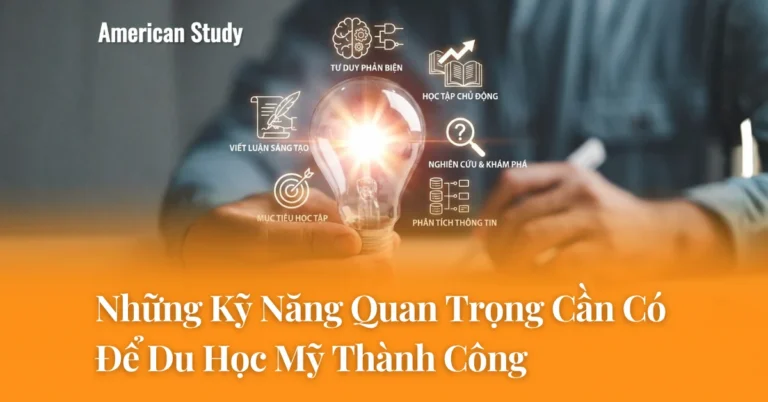 Những Kỹ Năng Quan Trọng Cần Có Để Du Học Mỹ Thành Công