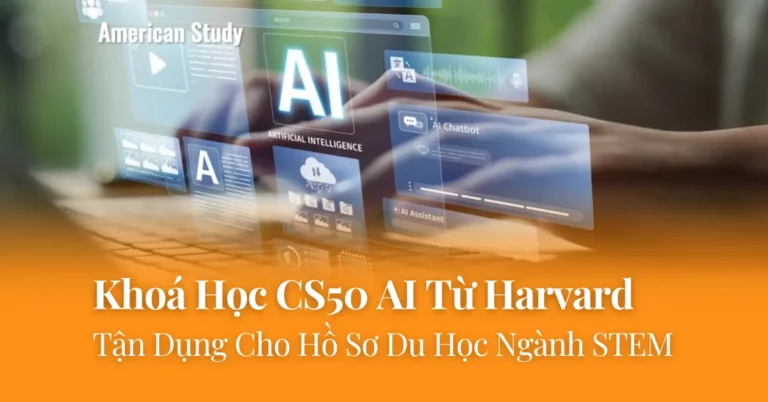 Tìm Hiểu Khóa Học CS50 AI Từ Harvard - Cách Tận Dụng Cho Hồ Sơ Du Học Mỹ Ngành STEM
