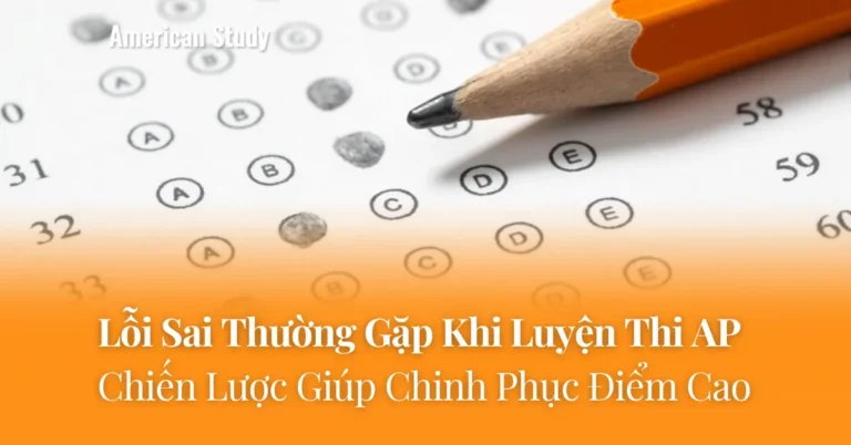 Lỗi Sai Thường Gặp Khi Luyện Thi AP và Cách Khắc Phục