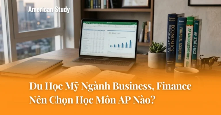 Nên Chọn Môn AP Nào Cho Hồ Sơ Du Học Mỹ Ngành Business, Finance?