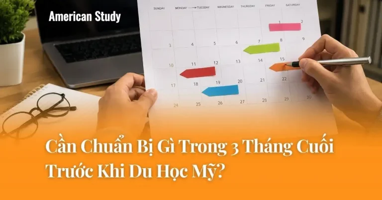 Cần Chuẩn Bị Gì Trong 3 Tháng Cuối Trước Khi Du Học Mỹ?