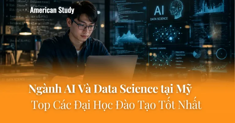 Ngành AI & Data Science tại Mỹ - Top Các Đại Học Đào Tạo Tốt Nhất