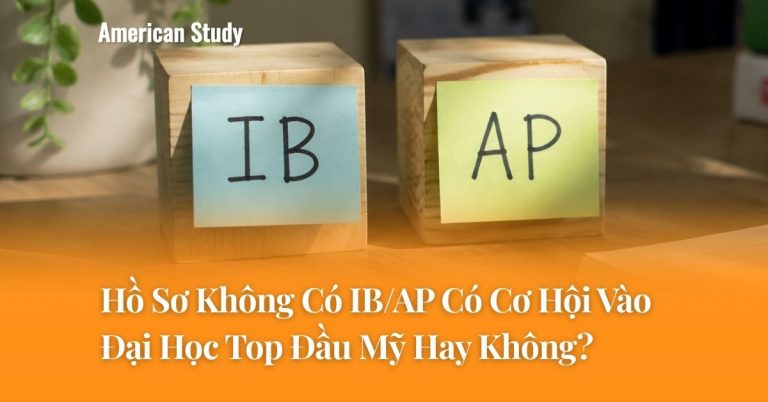 Học Sinh Công Lập Việt Nam Không Có AP/IB: Có Vào Được Đại Học Top Đầu Mỹ?