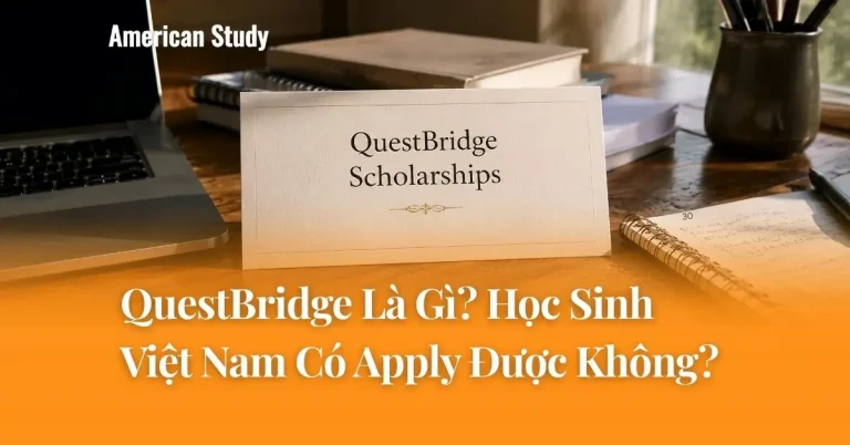 QuestBridge Là Gì? Học Sinh Việt Nam Có Apply Được Không?