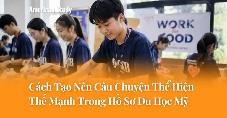 Làm Thế Nào Để Tạo Nên Câu Chuyện Thể Hiện Thế Mạnh Trong Hồ Sơ Du Học Mỹ