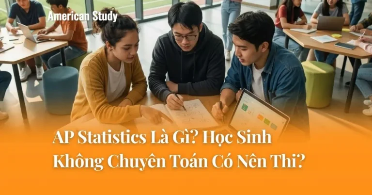 AP Statistics Là Gì? Học Sinh Không Chuyên Toán Có Nên Thi?