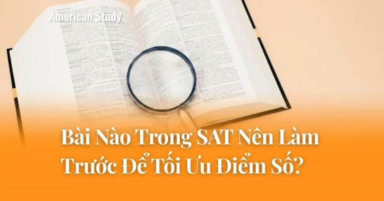 Bài Nào Trong SAT Nên Làm Trước Để Tối Ưu Điểm Số?