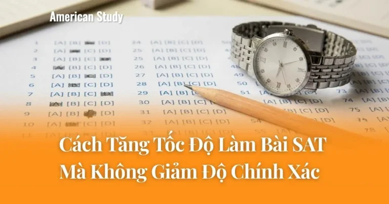 Cách Tăng Tốc Độ Làm Bài SAT Mà Không Giảm Độ Chính Xác?