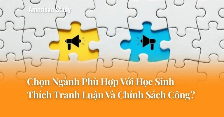 Du Học Mỹ Ngành Nào Phù Hợp Với Học Sinh Thích Tranh Luận Và Chính Sách Công?