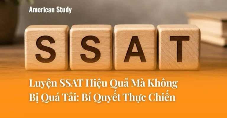 Luyện SSAT Hiệu Quả Mà Không Bị Quá Tải: Bí Quyết Thực Chiến