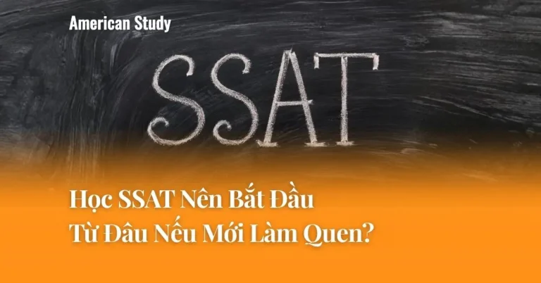 Học SSAT Nên Bắt Đầu Từ Đâu Nếu Mới Làm Quen?