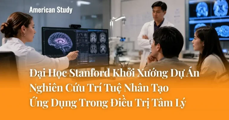 Đại Học Stanford Khởi Xướng Dự Án Nghiên Cứu Trí Tuệ Nhân Tạo Ứng Dụng Trong Điều Trị Tâm Lý