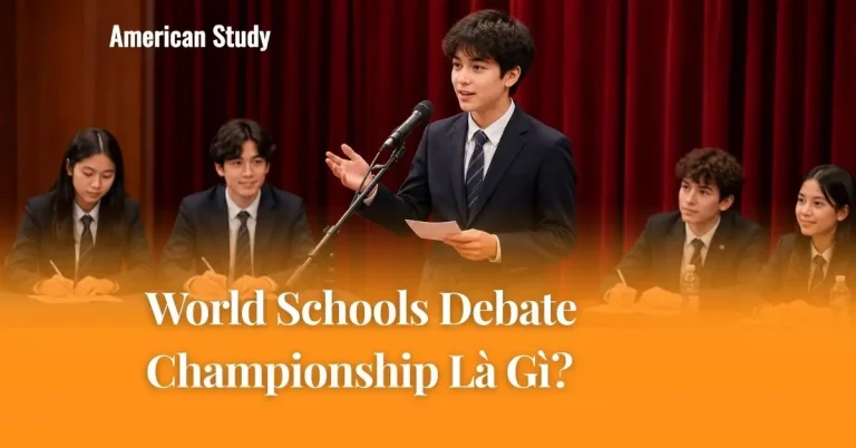 WSDC World Schools Debate Championship Là Gì? Học Sinh Việt Nam Có Cơ Hội Tham Gia Không?