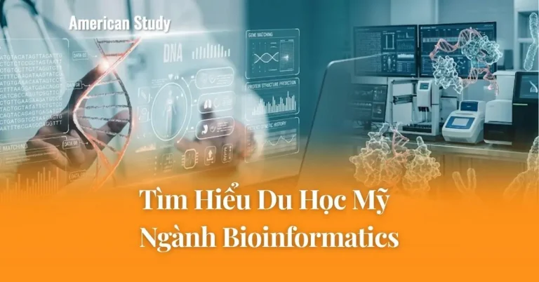 Tìm Hiểu Du Học Mỹ Ngành Bioinformatics: Tìm Hiểu Toàn Diện Cơ Hội Nghề Nghiệp Và Lộ Trình Hồ Sơ