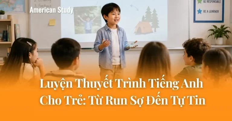 Luyện Thuyết Trình Tiếng Anh Cho Trẻ: Từ Run Sợ Đến Tự Tin