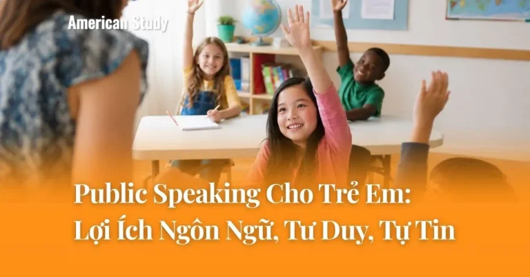 Public Speaking Cho Trẻ Em: Lợi Ích Ngôn Ngữ, Tư Duy, Tự Tin