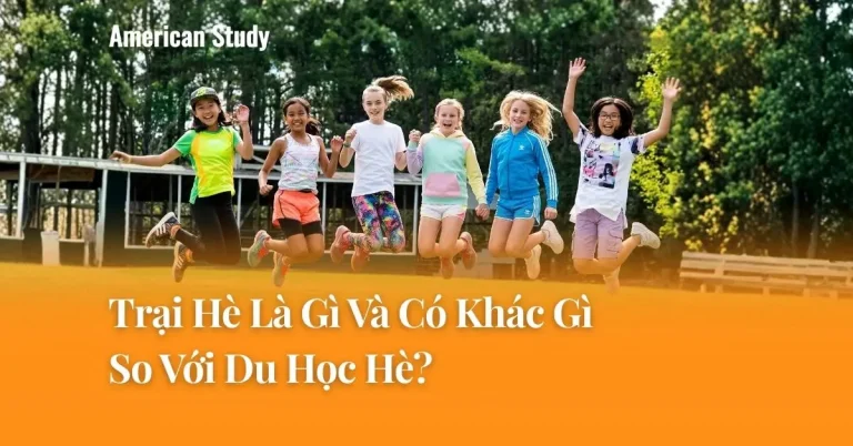 Trại Hè Là Gì Và Có Khác Gì So Với Du Học Hè?