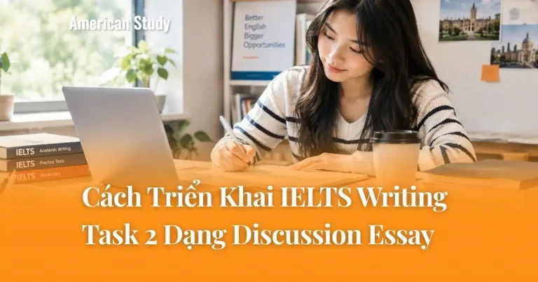 IELTS Writing Task 2 Dạng Discussion Essay: Cách Triển Khai Hiệu Quả Giúp Điểm Cao